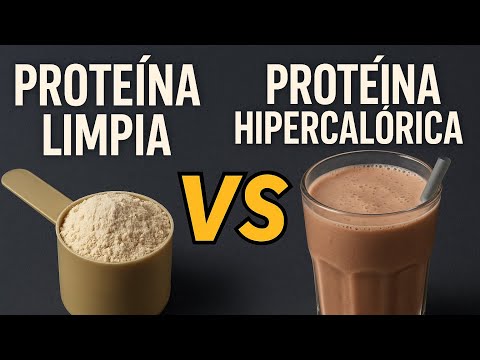 Proteína  Hipercalórica Vs proteína Limpia  Cual es Mejor?