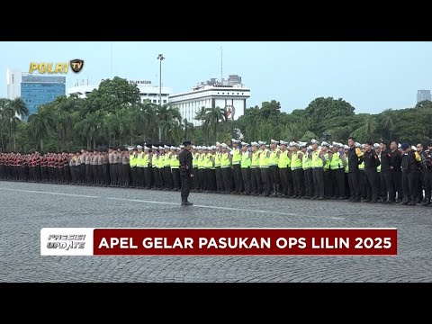 PRESISI UPDATE: POLRI GELAR APEL PASUKAN OPERASI LILIN 2025 19/12/25 (21.00)