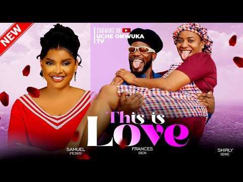 THIS IS LOVE (Full Movie): Nigerian Movies | Broda Shaggi, Frances Ben & Shirley Igwe - Movies 2024