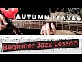 Jazz Guitar Lesson For Beginners Autumn Leaves Melody Chords