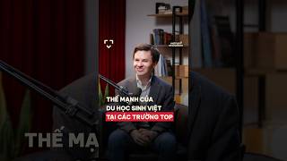 Thế mạnh của du học sinh Việt tại các trường top