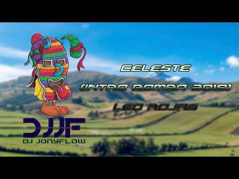 Leo Rojas Ft. Dj jOnyflOw - Celeste (Bomba Folklorica 2019)