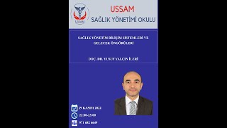 USSAM 6. Dönem 5. Ders | 29.11.2022| SAĞLIK YÖNETİM BİLİŞİM SİSTEMLERİ | Doç. Dr