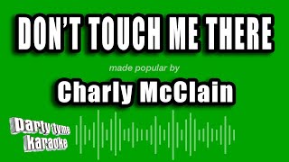 Charly McClain - Don&#39;t Touch Me There (Karaoke Version)