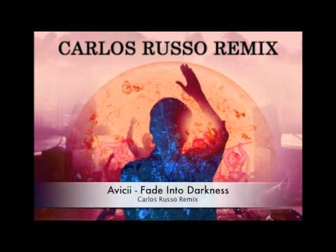 Avicii - Fade Into Darkness (Carlos Russo Remix)