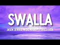 Jason Derulo - Swalla (Lyrics) feat. Nicki Minaj & Ty Dolla $ign