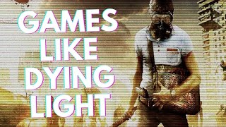 10 Games Like DYING LIGHT You Should Check Out