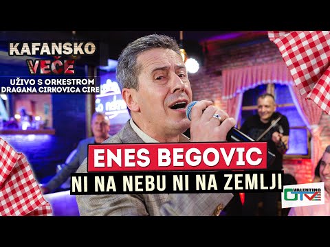 ENES BEGOVIC - NI NA NEBU NI NA ZEMLJI | UZIVO (ORK. DRAGAN CIRKOVIC CIRA) |2022 | OTV VALENTINO