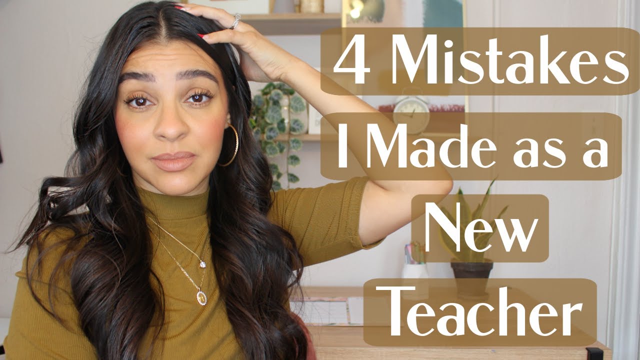Mistakes I Made as a New Teacher