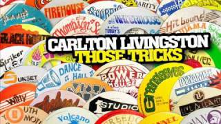 Carlton Livingston - Those Tricks (The Whip)