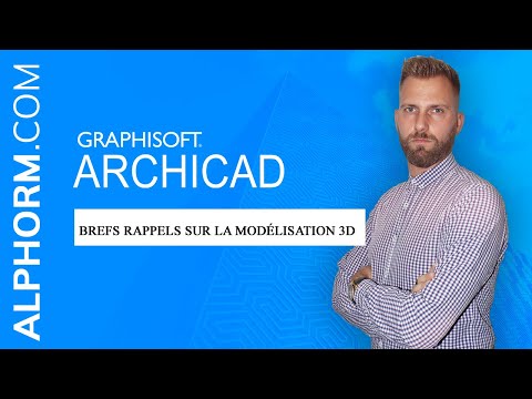 ArchiCAD 20 Perfectionnement Brefs rappels sur la modélisation 3D