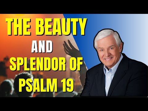 THE BEAUTY AND SPLENDOR OF PSALM 19  | Dr. David Jeremiah