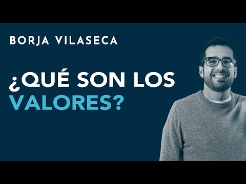 ¿Qué son los valores? | Borja Vilaseca