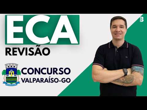 CONCURSO PREF. DE  VALPARAÍSO GO | REVISÃO ESTATUTO DA CRIANÇA E DO ADOLESCENTE
