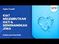 Kiat Melembutkan Hati Dan Menenangkan Jiwa Ustadz Ammi Nur Baits