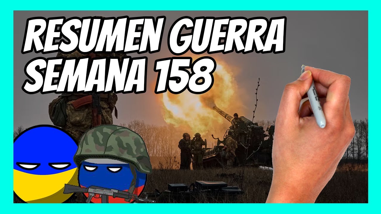 ✅ RESUMEN de la SEMANA 158 de guerra entre UCRANIA y RUSIA en 5 minutos | FIN DE LA AYUDA