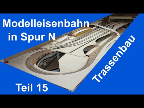Spur N Modelleisenbahn in Spur N Trassenbau für die Nebenstrecke Teil 15