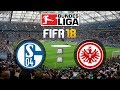FIFA 18 Bundesliga FC Schalke 04 : Eintracht Frankfurt | Gameplay Deutsch Livestream