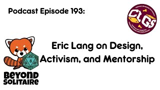 Beyond Solitaire Podcast 193: Eric Lang on Design, Activism, and Mentorship