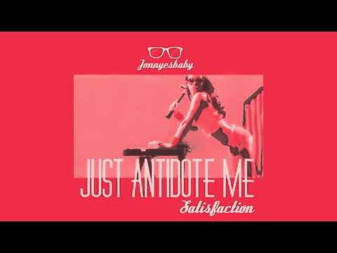 Just Antidote Me (Satisfaction) (Jonnyesbaby Pogo Mashup)