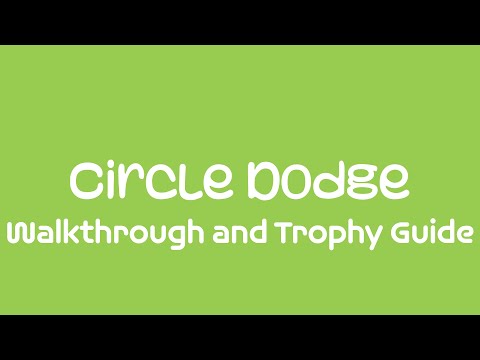 Circle Dodge - Full Walkthrough & Trophy Guide