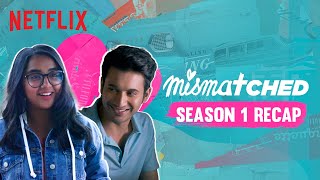 Mismatched: Season 1 Recap | @MostlySane, Rohit Saraf | Netflix India