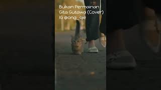 Download lagu Bukan Permainan - Gita Gutawa Cover Rock Version mp3 Download lagu Bukan Permainan - Gita Gutawa Cover Rock Version mp3