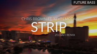 Chris Brown ft. Kevin McCall - Strip (Zelijah Remix)