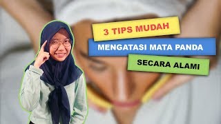 WOW TODAY : 3 Cara Mudah Mengatasi Mata Panda Secara Alami