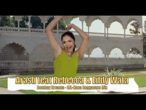 Arash feat Rebecca & Eddy Wata - Bombay Dreams (DJL-Kana Reggaeton Mix)