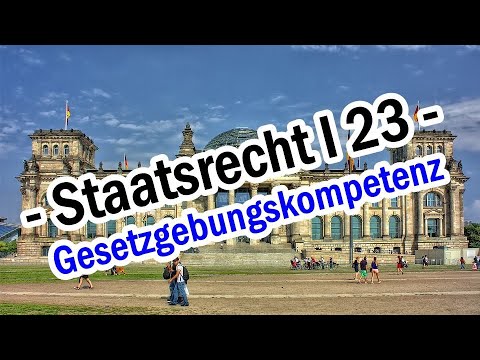 Gesetzgebungskompetenzen - Staatsrecht I 23