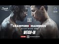 RIYADH SEASON CARD FEATURING TERENCE CRAWFORD VS. ISRAIL MADRIMOV WEIGH IN LIVESTREAM
