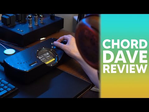 CHORD DAVE DAC REVIEW. Still the reigning champion?