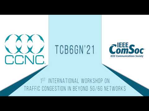 CCNC 2021 - WORKSHOP - Traffic Congestion in Beyond 5G/6G Networks (TCB6GN)