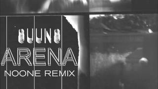 Suuns - "Arena (Noone Remix)" (Official Audio)
