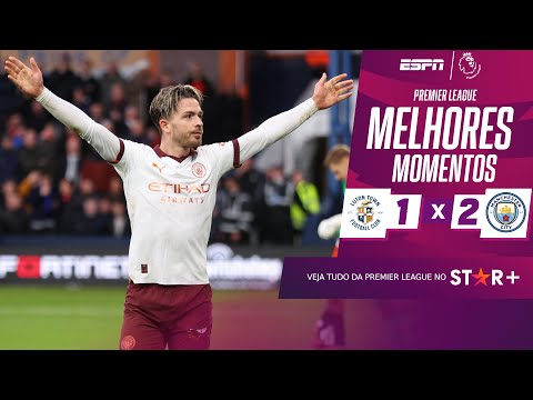 Gols e lances de Luton Town x Manchester City