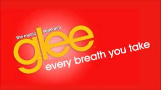 Glee - Every Breath You Take