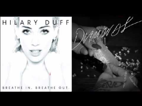 Hilary Duff vs. Rihanna - My Diamonds