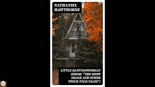 Little Daffydowndilly (From: "The Snow Image and Other Twice-Told Tales")