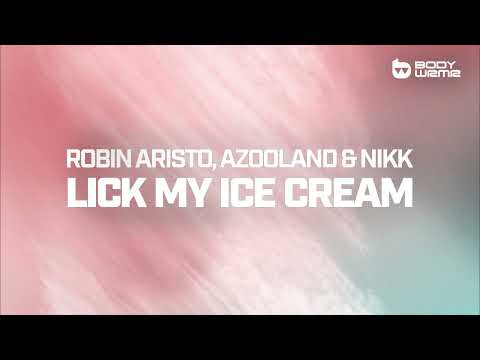 Robin Aristo, Azooland & NIKK - Lick My Ice Cream