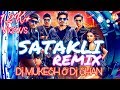 Satakli REMIX DJ MUKESH SHAN