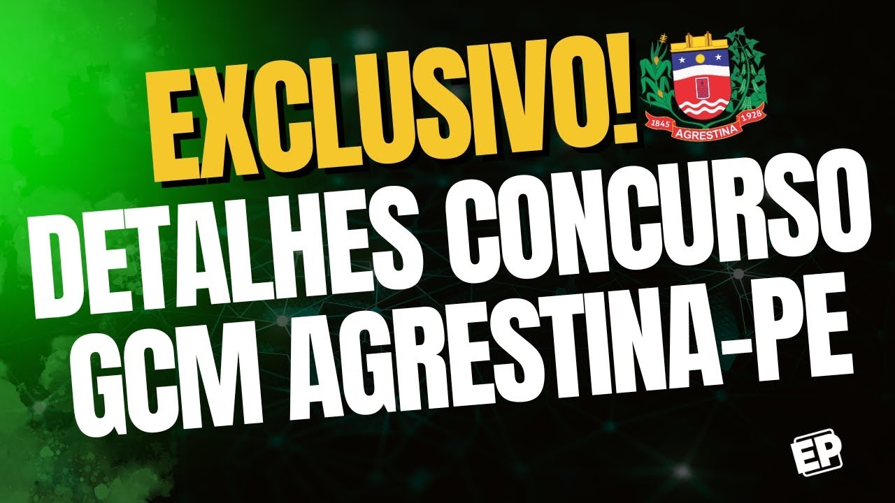 EXCLUSIVO! CONFIRA DETALHES DO EDITAL DO CONCURSO GUARDA MUNICIPAL AGRESTINA-PE: 40 VAGAS!