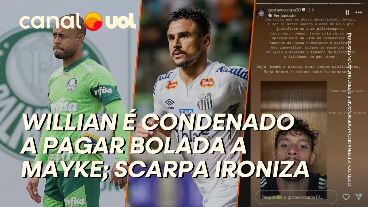 EMPRESA DE WILLIAN BIGODE É CONDENADA A RESTITUIR MAYKE; GUSTAVO SCARPA DETONA ATACANTE EM STORY