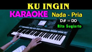 Download lagu KUINGIN - Rita Sugiarto | KARAOKE Nada Pria mp3