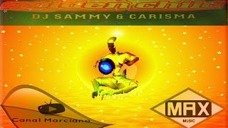 DJ SAMMY Feat. CARISMA -  Golden Child (Golden Family Mix)