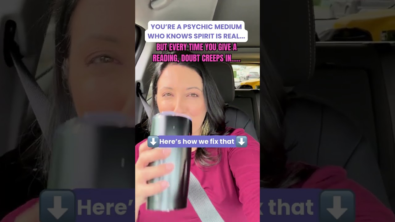 You're a psychic medium who let's doubt creep in - let's change that