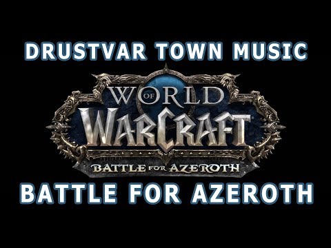 Drustvar Town Muisc - Battle for Azeroth Music