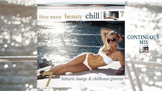 Ibiza Meets Beauty Chill 7 (Balearic Lounge & Chill House Grooves) Continuous Mix Del Mar (Full HD)