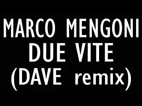 Marco Mengoni - Due Vite (DAVE remix)