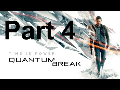 Quantum Break. Walkthrough Part 4. (Quantum Break - Gameplay Walkthrough no commentary part 4).